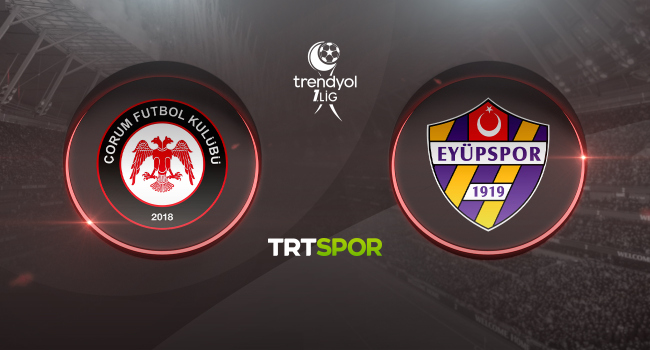 Çorum FK – Eyüpspor maçı TRT SPOR’da