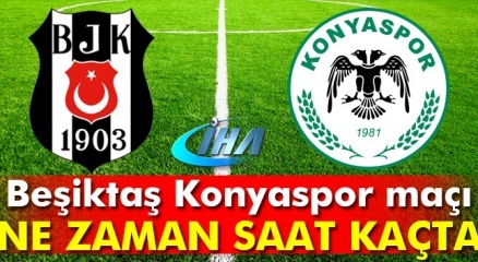 Beşiktaş Konyaspor Maçı Saat Kaçta Başlayacak? (bjk Konya Süper Lig Maçı)!