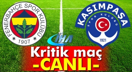 Canli: Fenerbahçe Kasımpaşa Maçı Kaç Kaç? |fb Kasımpaşa Maçı Geniş özeti Ve Golleri Izle (canlı Skor)!