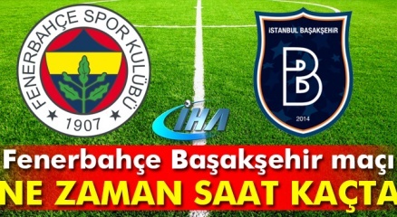 Fenerbahçe Başakşehir Maçı Yarın Saat Kaçta Başlayacak (fener Başakşehir)!