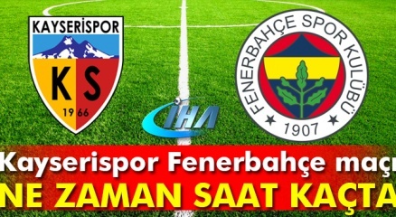 Kayserispor Fenerbahçe Maçı Bugün Saat Kaçta Basliyor? (fb Kayseri Süper Lig Maçı)!