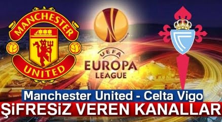 Manchester United Celta Vigo (manu Celta) Maçını şifresiz Veren Kanallar | Az Tv İdman Tv Canli Izle