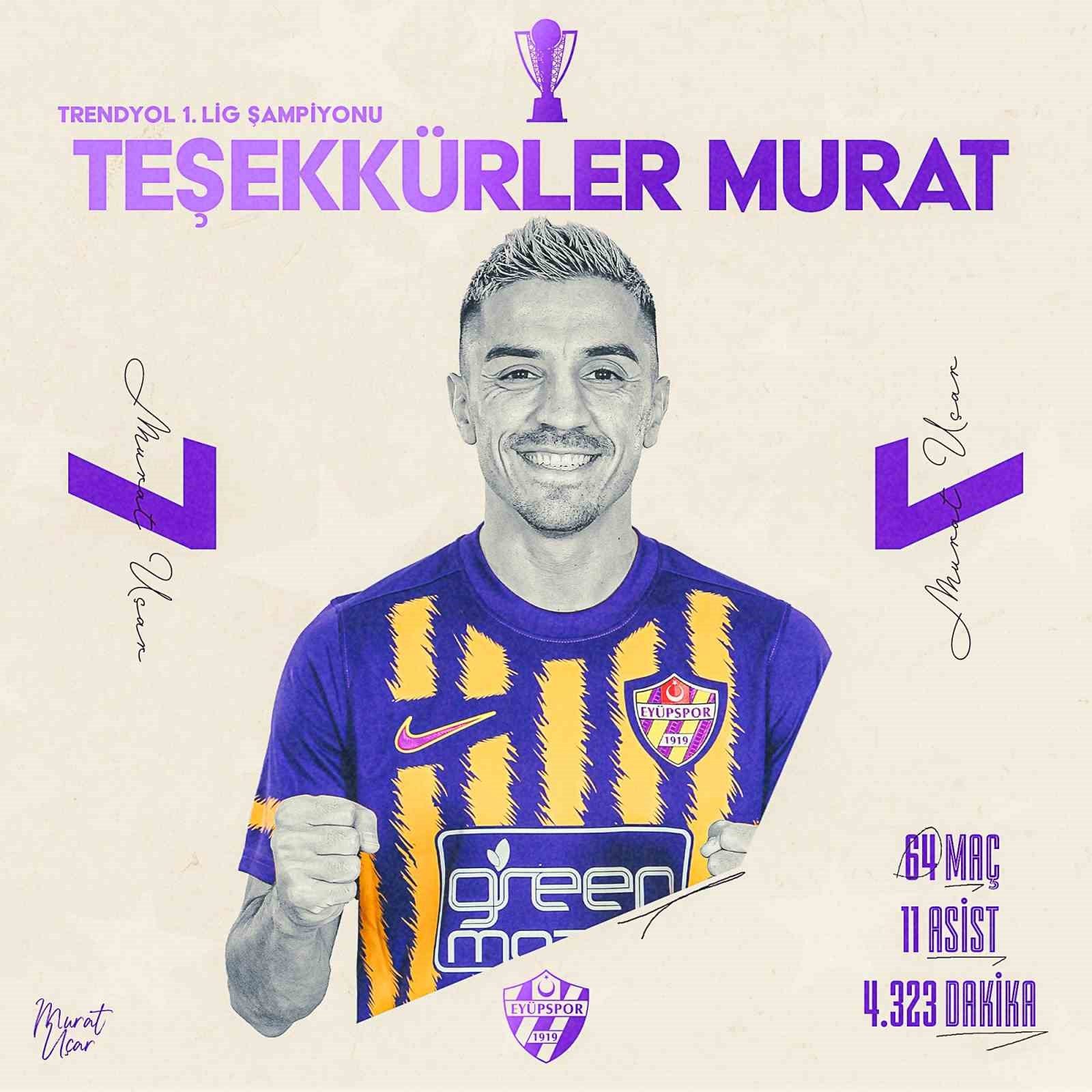 Eyüpspor'un yıldızı Murat Uçar takıma veda etti.